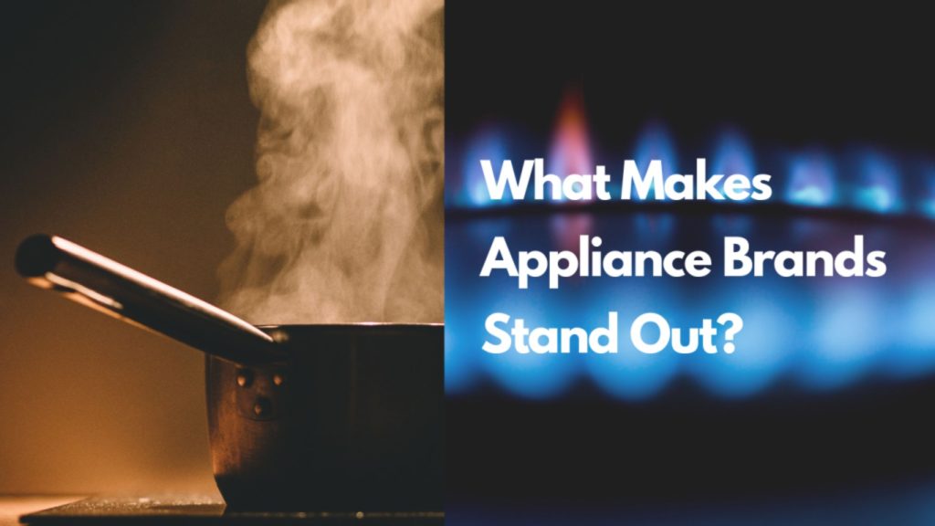 What makes appliance brands stand out